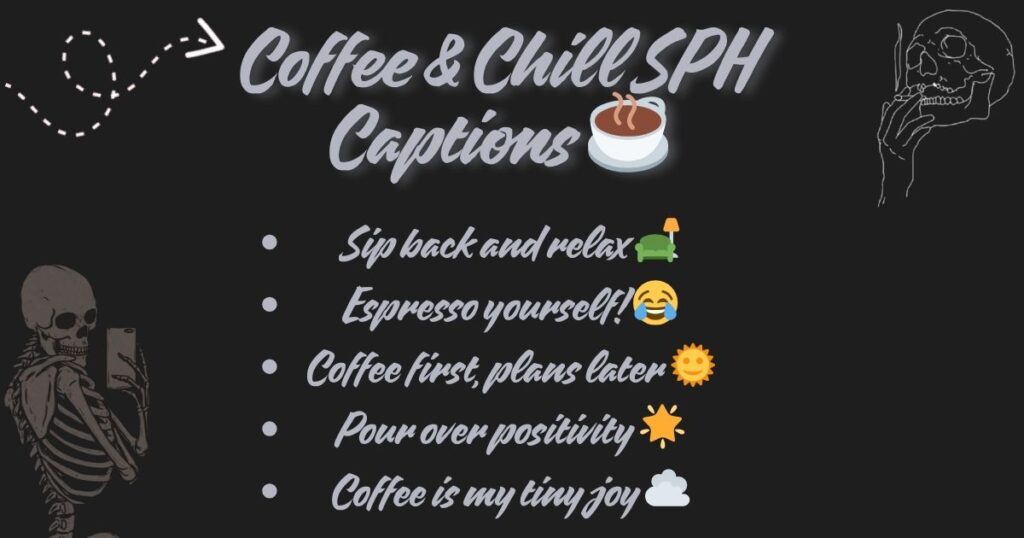 Coffee & Chill SPH Captions ☕