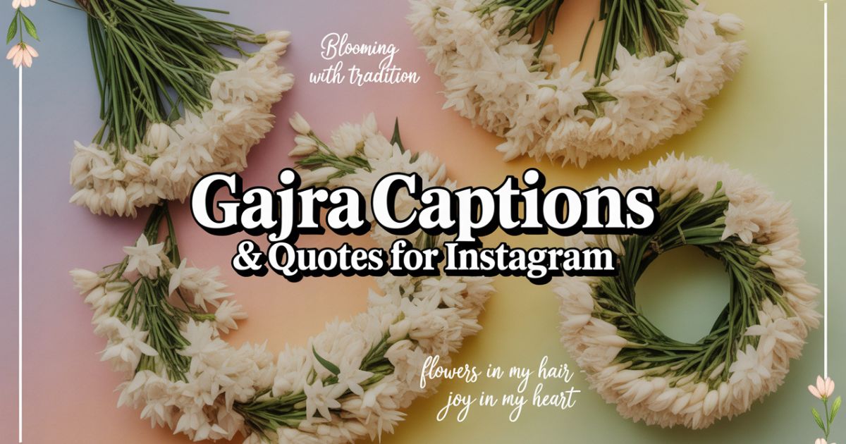Gajra Captions and Quotes for Instagram
