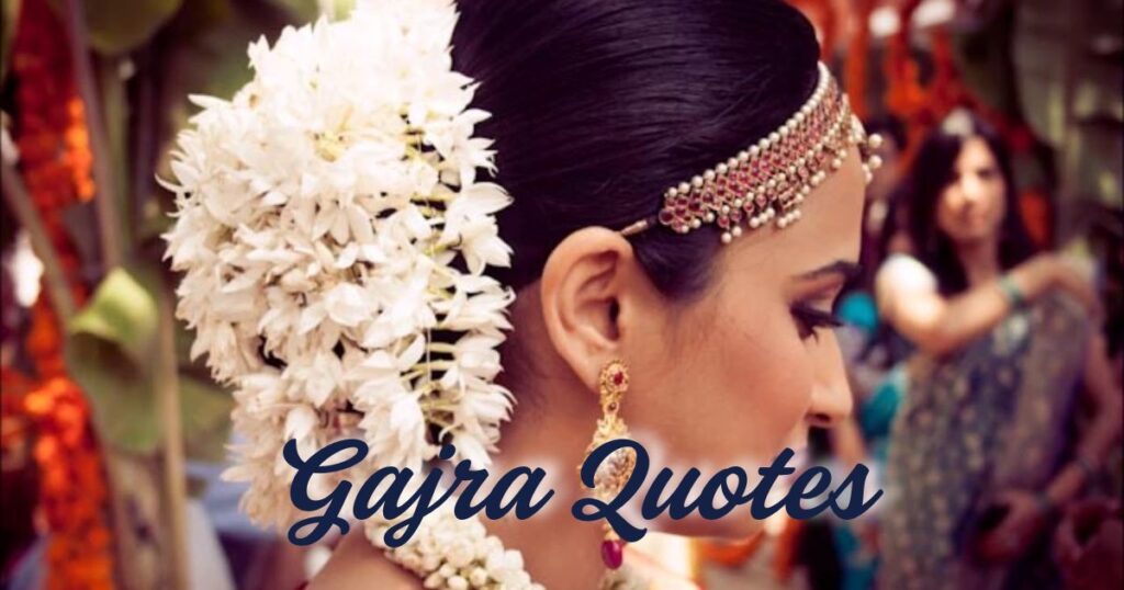 Gajra Quotes