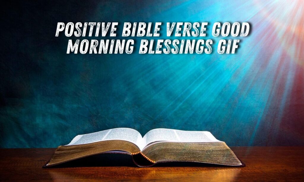 Positive Bible Verse Good Morning Blessings GIF