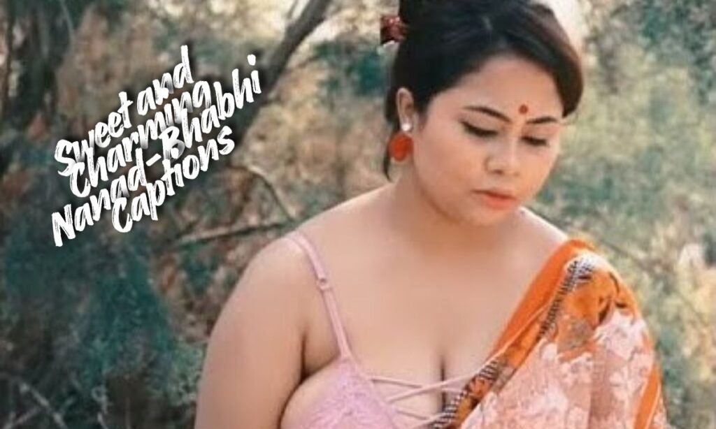 Sweet and Charming Nanad-Bhabhi Captions